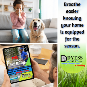 Prepare for allergy season with Dyess Air & Plumbing’s Free Furnace February promotion. A young girl sneezes indoors while her golden retriever sits beside her, highlighting indoor air quality concerns. Below, a man views an advertisement on a tablet for a